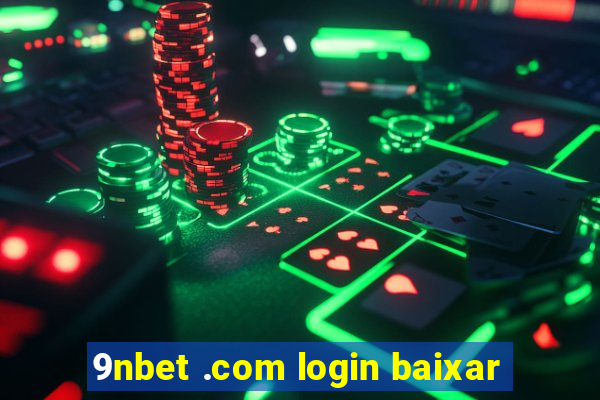 9nbet .com login baixar